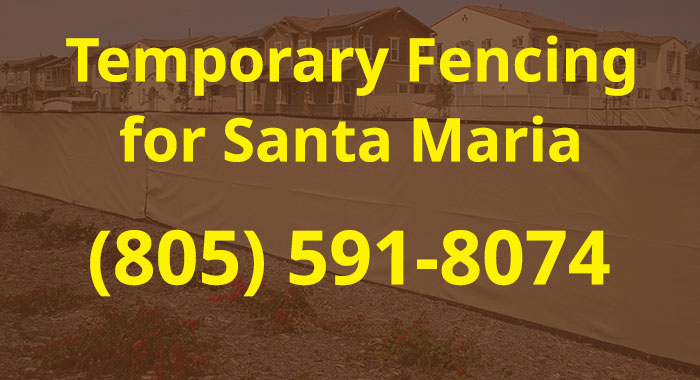 Temporary fence rentals for Santa Maria.